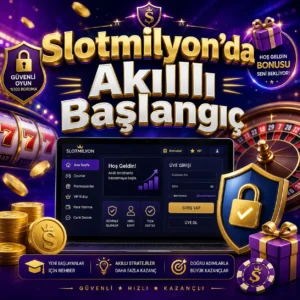 Slotmilyon’da Akıllı Başlangıç